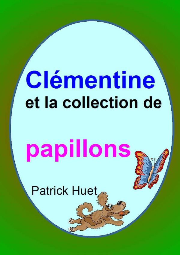 Clémentine et la collection de papillons, conte pour enfants de PatrickHuet. Humour