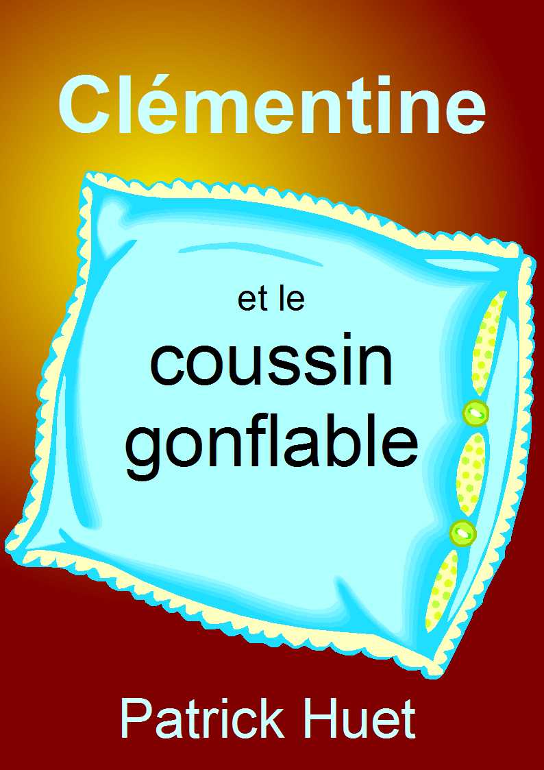 Clémentine et le coussin gonflable, conte pour enfants de Patrick Huet