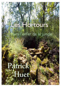Roman "Les Hortours - Dans l'enfer de la jungle" Patrick Hue