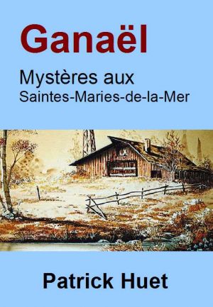 Ganaël – Mystères aux Saintes-Maries-de-la-Mer