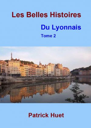 Les Belles histoires du Lyonnais Tome 2