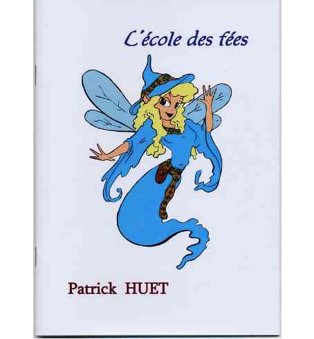L'école des fées - histoire de Patrick Huet.