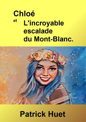 Livre Chloé et l'incroyable escalade du Mont-Blanc.