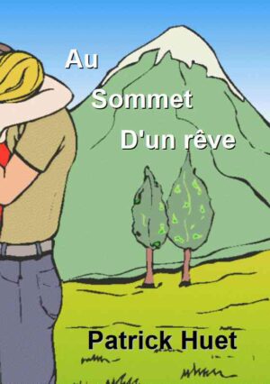 Au sommet d’un rêve – La montagne à tout prix
