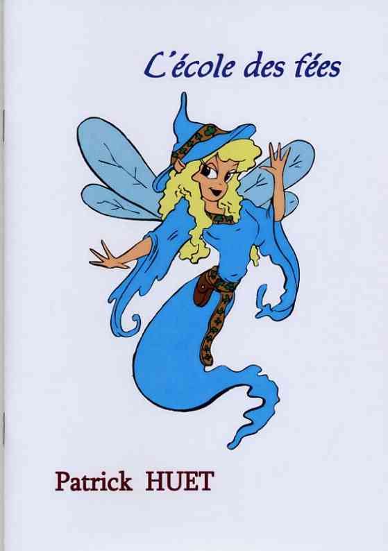L'école des fées - histoire de Patrick Huet.